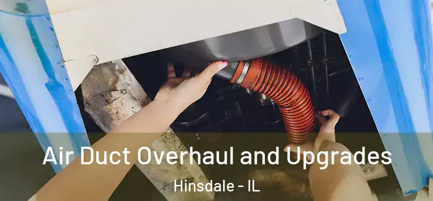  Air Duct Overhaul and Upgrades Hinsdale - IL