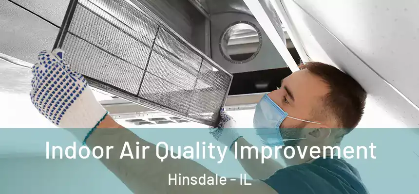  Indoor Air Quality Improvement Hinsdale - IL