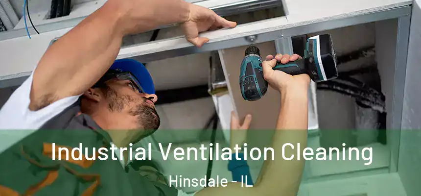  Industrial Ventilation Cleaning Hinsdale - IL