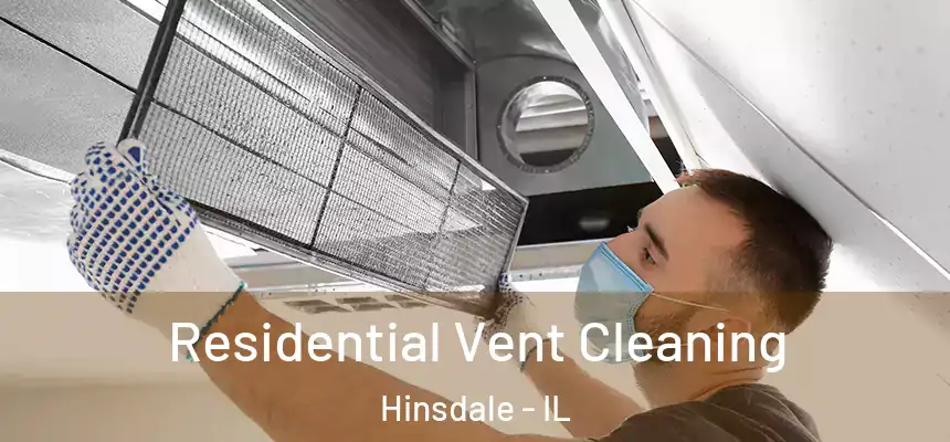  Residential Vent Cleaning Hinsdale - IL